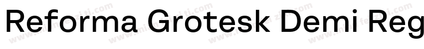 Reforma Grotesk Demi Regular字体转换